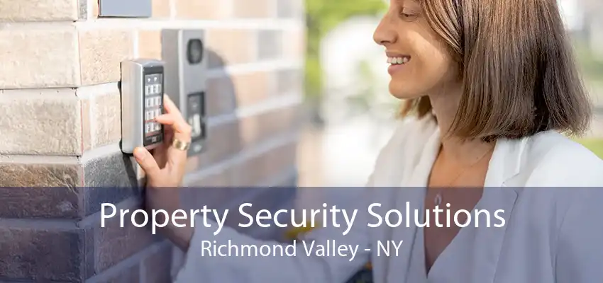 Property Security Solutions Richmond Valley - NY