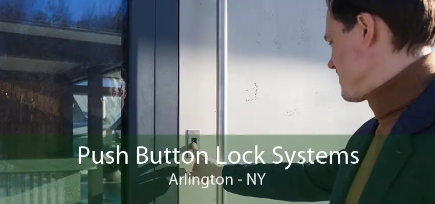 Push Button Lock Systems Arlington - NY