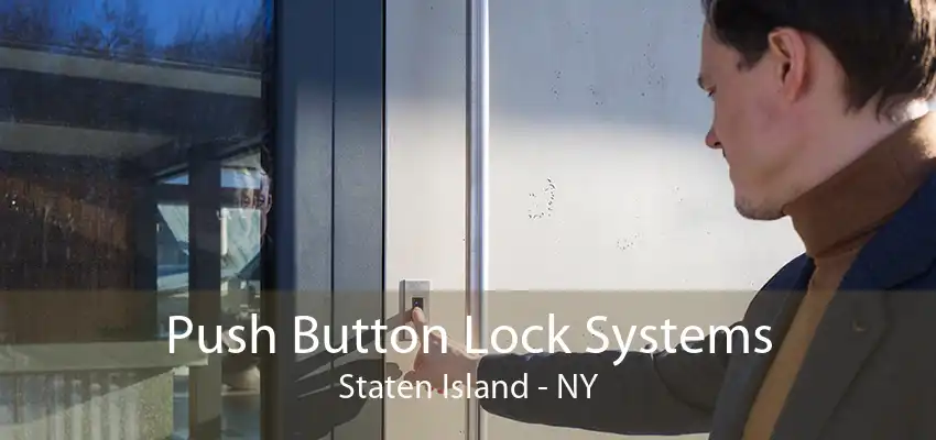 Push Button Lock Systems Staten Island - NY