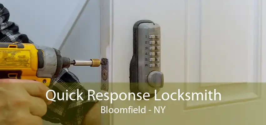Quick Response Locksmith Bloomfield - NY