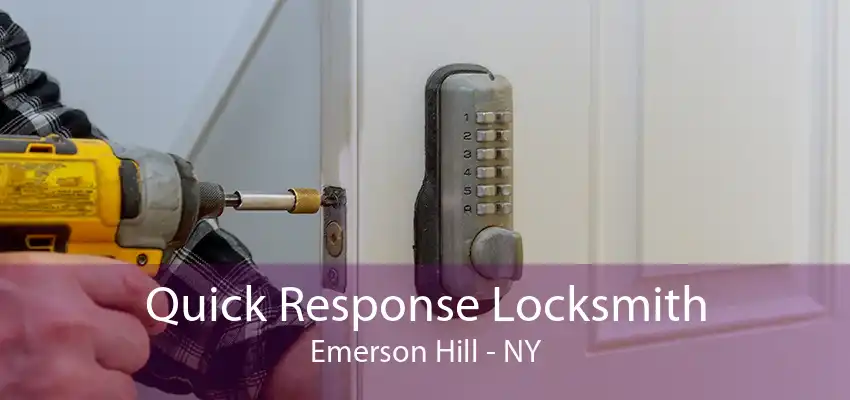 Quick Response Locksmith Emerson Hill - NY