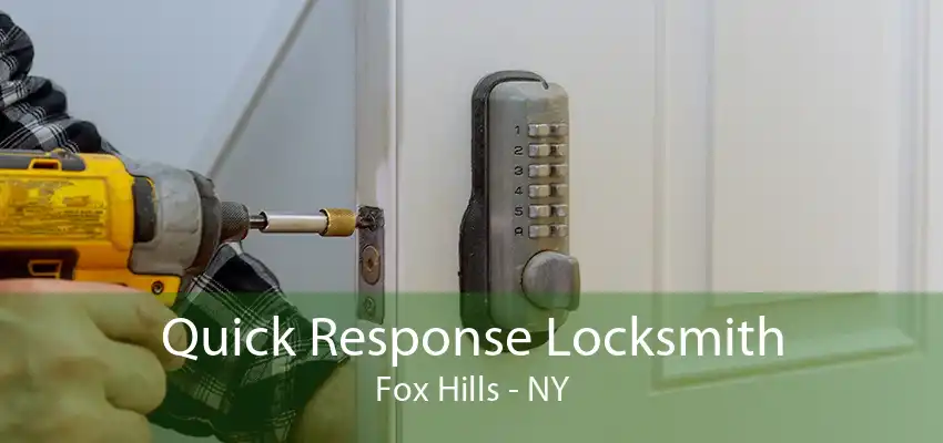 Quick Response Locksmith Fox Hills - NY
