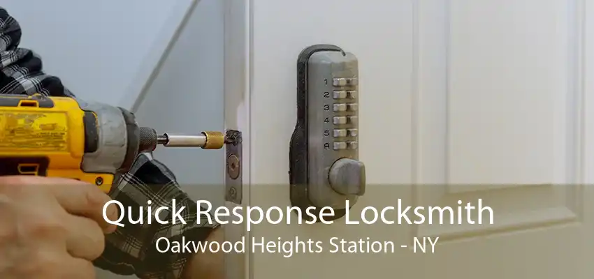 Quick Response Locksmith Oakwood Heights Station - NY