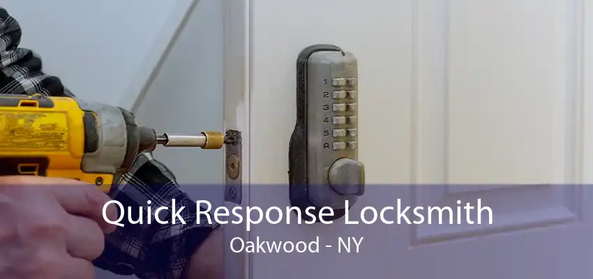 Quick Response Locksmith Oakwood - NY