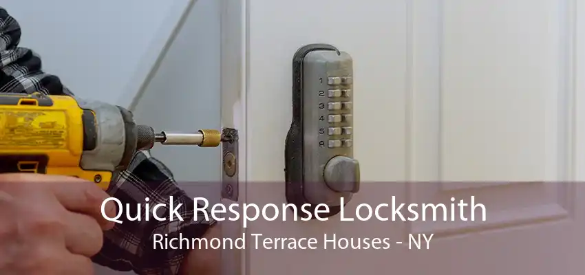 Quick Response Locksmith Richmond Terrace Houses - NY