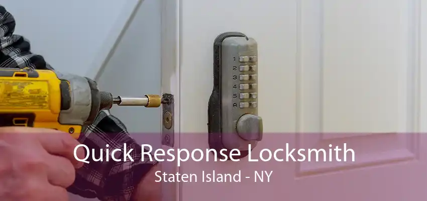 Quick Response Locksmith Staten Island - NY