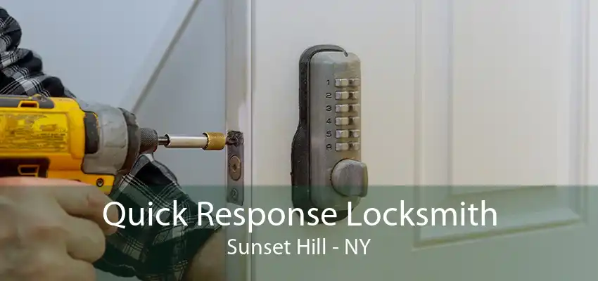 Quick Response Locksmith Sunset Hill - NY