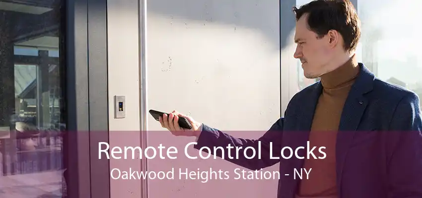 Remote Control Locks Oakwood Heights Station - NY