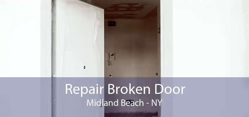 Repair Broken Door Midland Beach - NY
