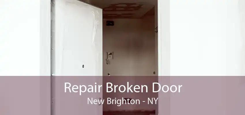 Repair Broken Door New Brighton - NY