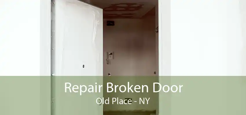 Repair Broken Door Old Place - NY