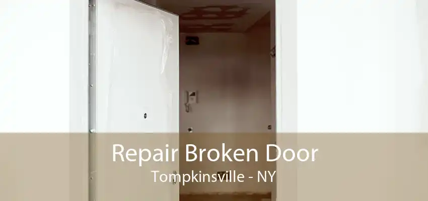 Repair Broken Door Tompkinsville - NY