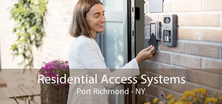 Residential Access Systems Port Richmond - NY