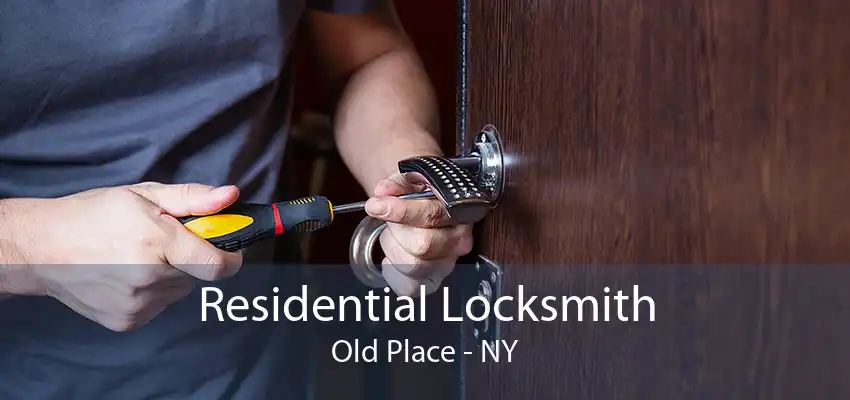 Residential Locksmith Old Place - NY