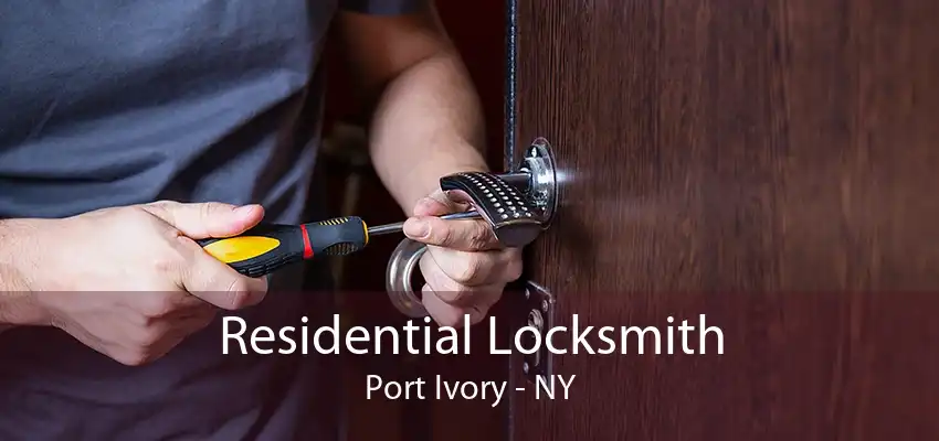 Residential Locksmith Port Ivory - NY