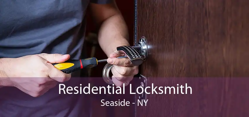 Residential Locksmith Seaside - NY