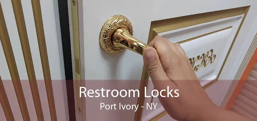 Restroom Locks Port Ivory - NY