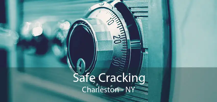 Safe Cracking Charleston - NY