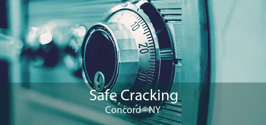Safe Cracking Concord - NY