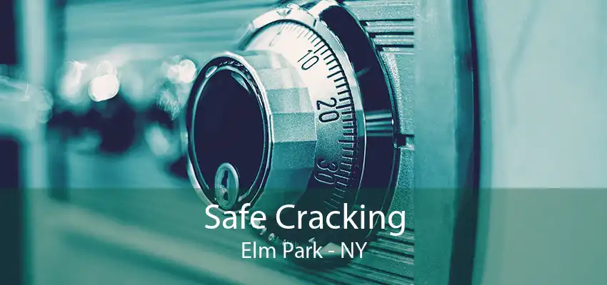 Safe Cracking Elm Park - NY