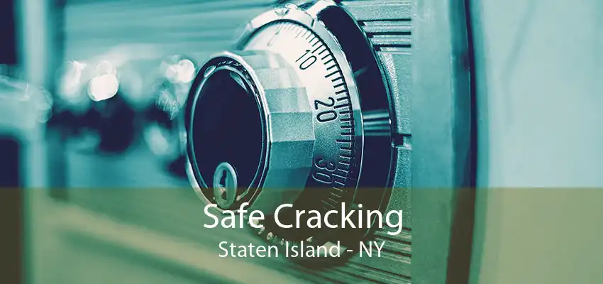 Safe Cracking Staten Island - NY