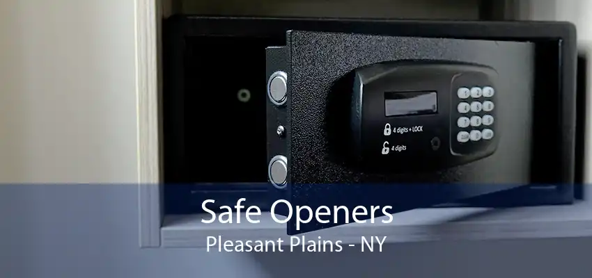 Safe Openers Pleasant Plains - NY