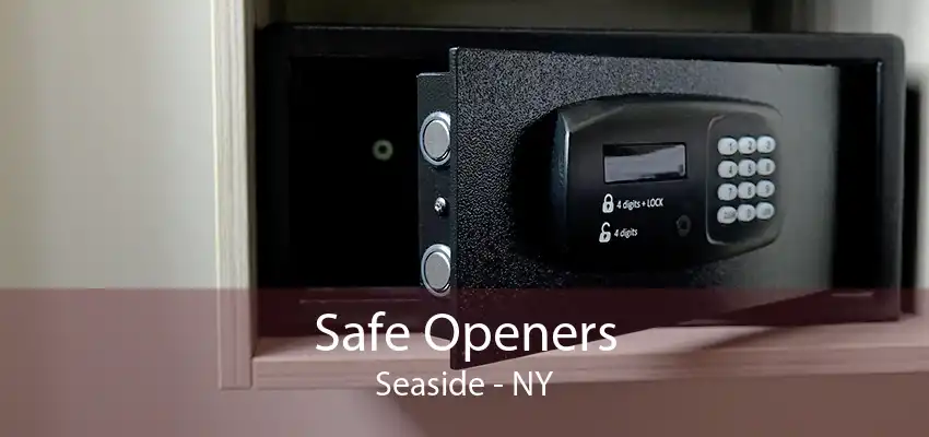 Safe Openers Seaside - NY