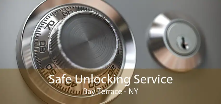 Safe Unlocking Service Bay Terrace - NY