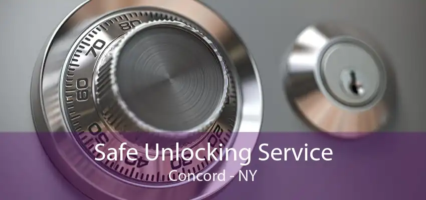 Safe Unlocking Service Concord - NY