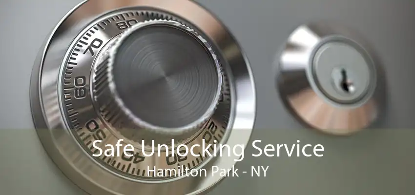 Safe Unlocking Service Hamilton Park - NY