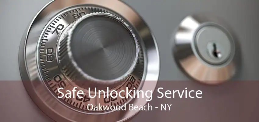 Safe Unlocking Service Oakwood Beach - NY