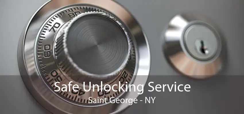 Safe Unlocking Service Saint George - NY