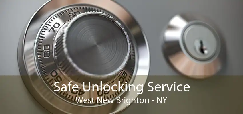Safe Unlocking Service West New Brighton - NY