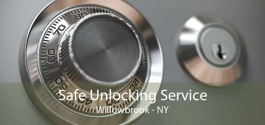 Safe Unlocking Service Willowbrook - NY