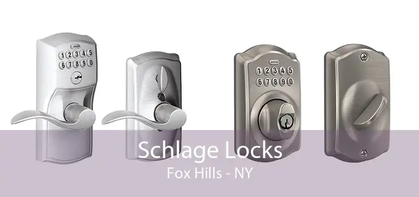 Schlage Locks Fox Hills - NY
