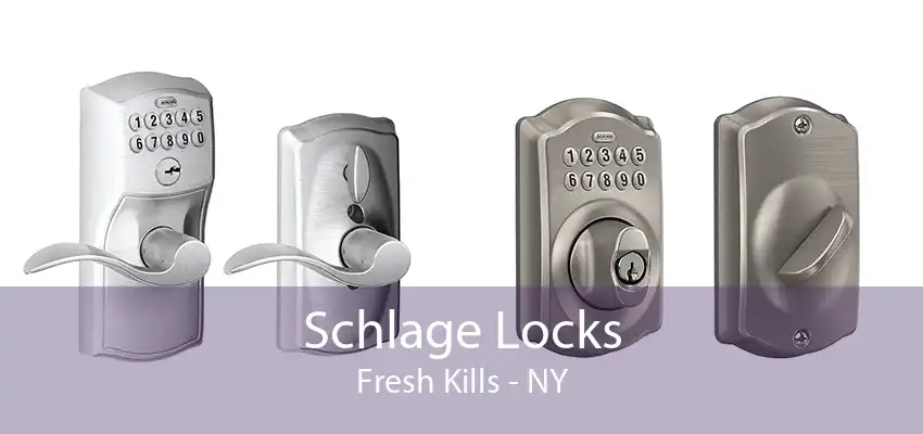 Schlage Locks Fresh Kills - NY