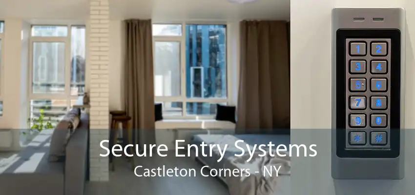 Secure Entry Systems Castleton Corners - NY