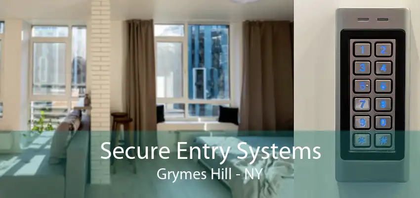 Secure Entry Systems Grymes Hill - NY