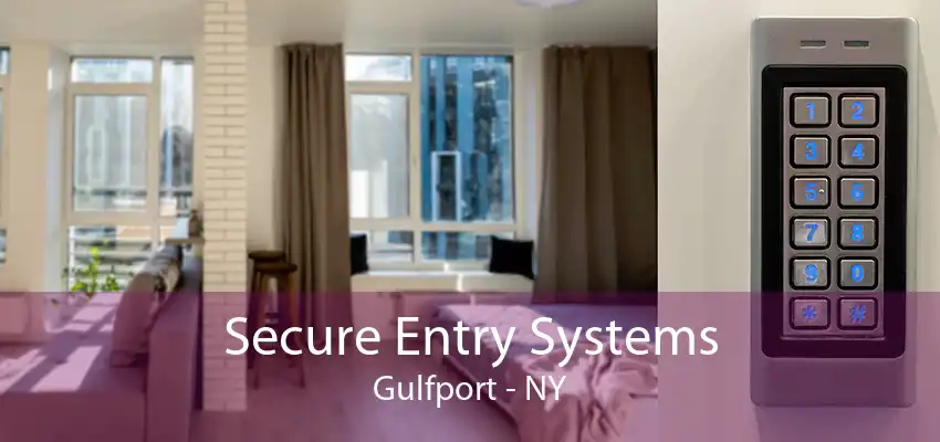 Secure Entry Systems Gulfport - NY