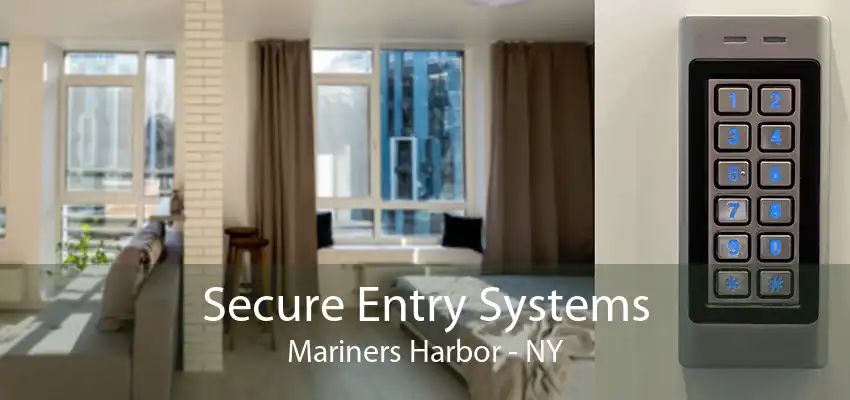 Secure Entry Systems Mariners Harbor - NY