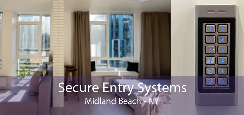 Secure Entry Systems Midland Beach - NY