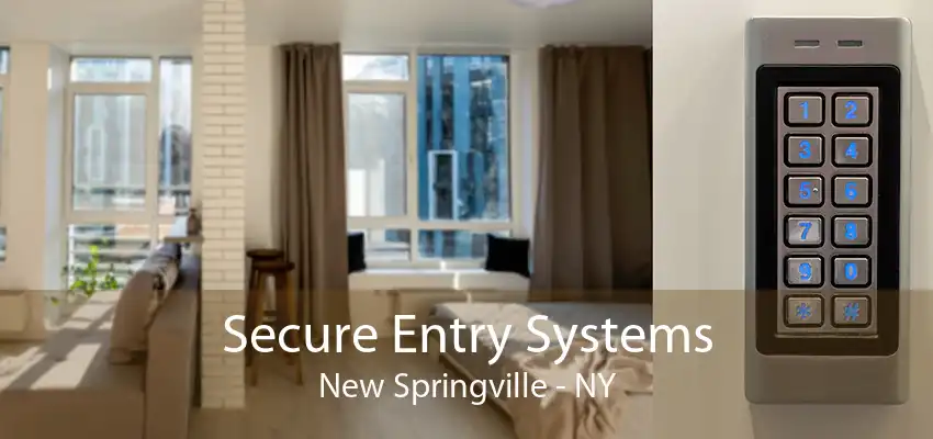 Secure Entry Systems New Springville - NY