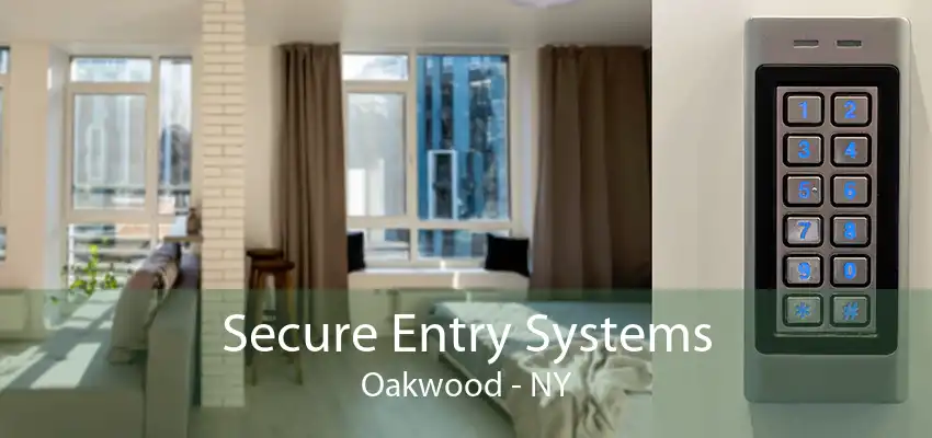 Secure Entry Systems Oakwood - NY