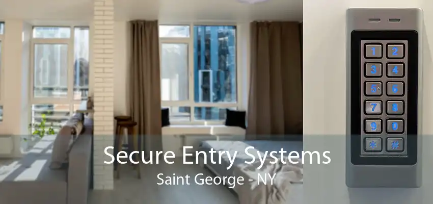 Secure Entry Systems Saint George - NY
