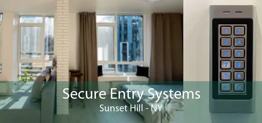 Secure Entry Systems Sunset Hill - NY