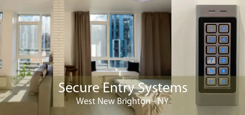 Secure Entry Systems West New Brighton - NY