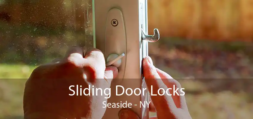 Sliding Door Locks Seaside - NY