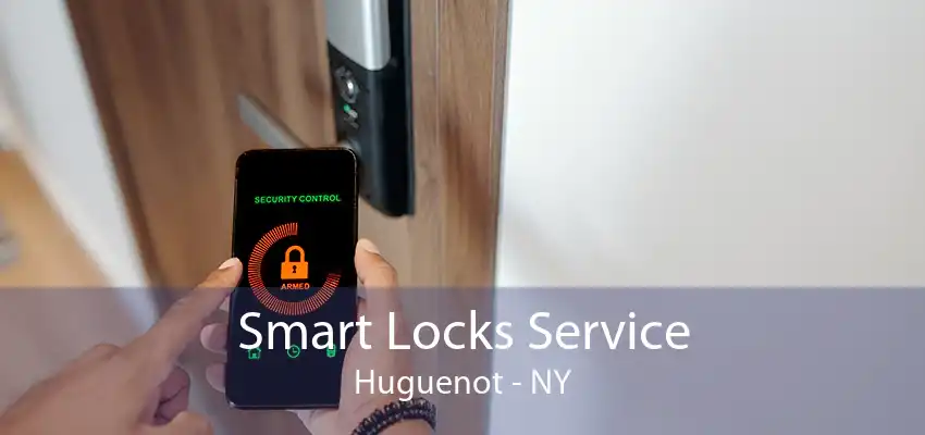 Smart Locks Service Huguenot - NY