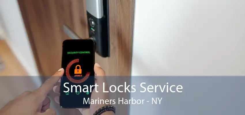 Smart Locks Service Mariners Harbor - NY
