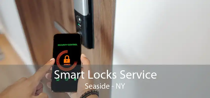 Smart Locks Service Seaside - NY